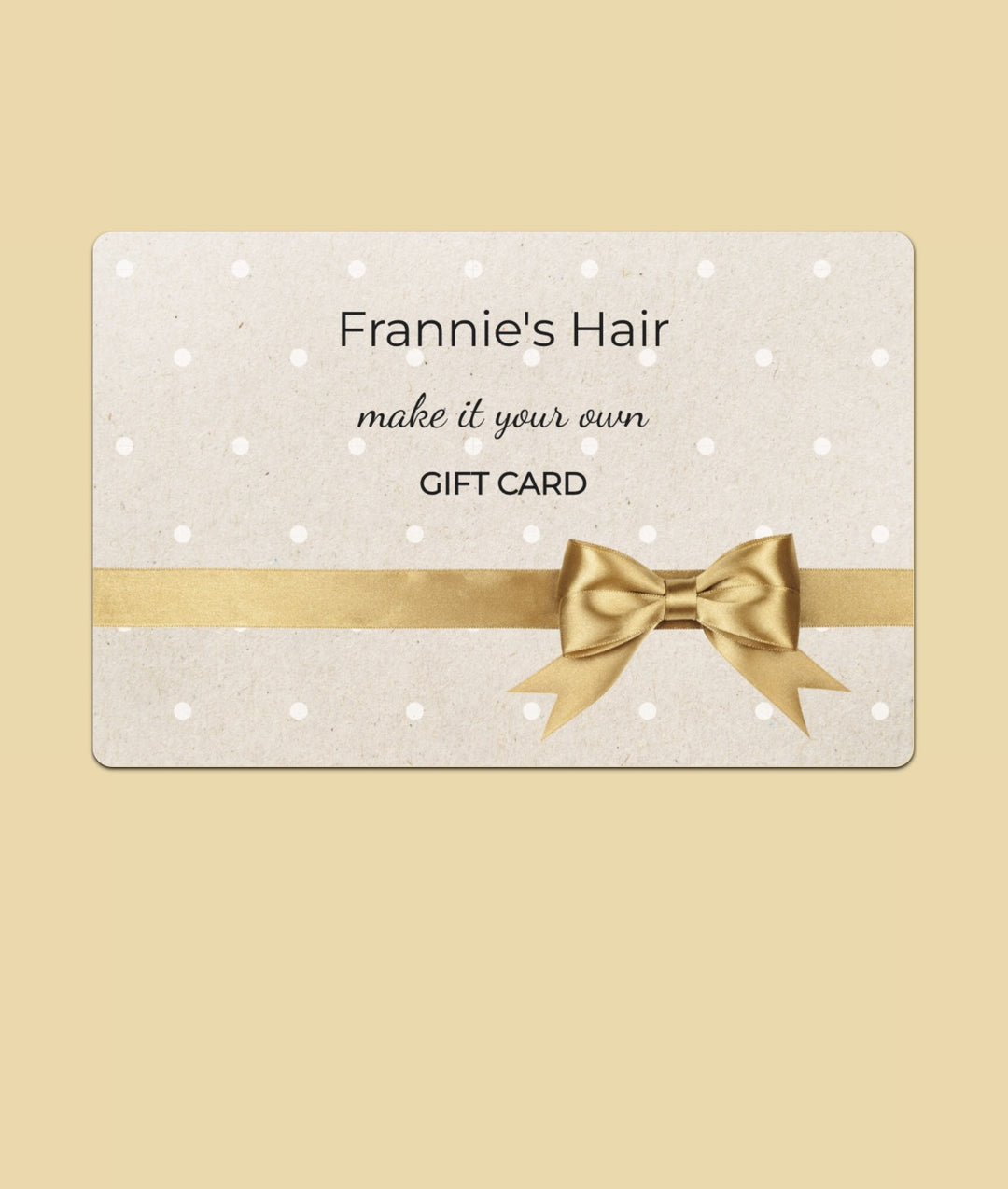 Frannie's Hair Physical Gift Card